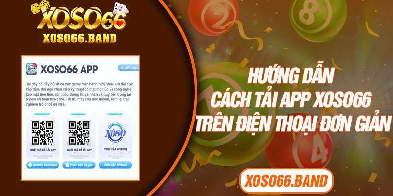 Hướng dẫn cách tải app Xoso66 trên điện thoại đơn giản