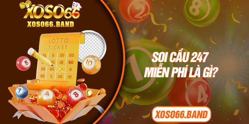 Soi cầu 247 miễn phí là gì?