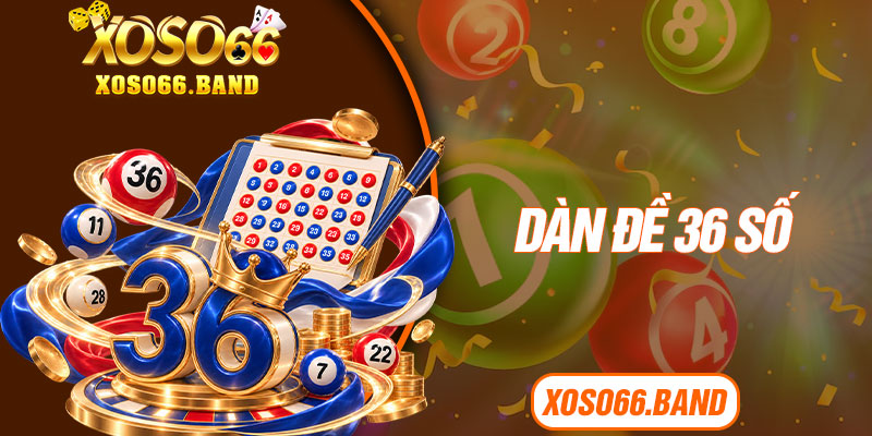Dàn Đề 36 Số